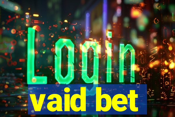 vaid bet